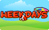 Weekdays Weekdays